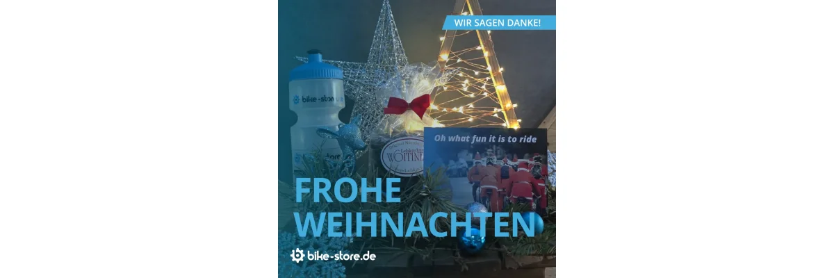 Frohe Weihnachten und ein herzliches Dankeschön! - Frohe Weihnachten wünscht das bike-store Team